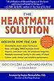The HeartMath Solution: The Institute of HeartMath's Revolutionary Program for Engaging the Power of the Heart's Intelligence