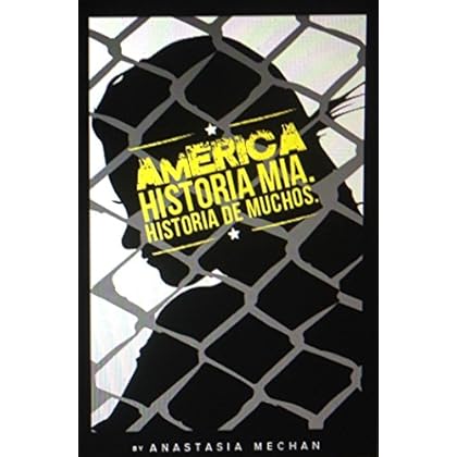 AMERICA. Historia mia, Historia de muchos. AMERICA. Historia mia, Historia de muchos.