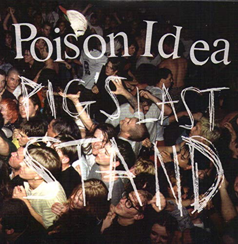 Album Art for Pig's Last Stand by Poison Idea