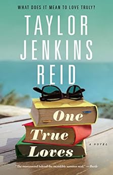 One True Loves: A Novel by [Reid, Taylor Jenkins]