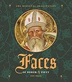 Faces of Power and Piety (Medieval Imagination) by Erik Inglis