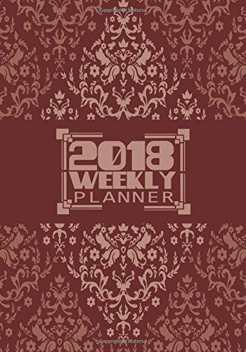 2018 weekly planner: ultimate daily weekly, monthly sch…