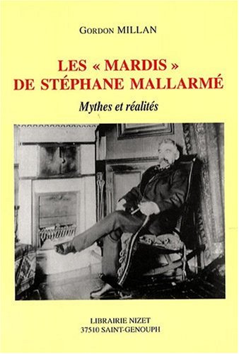 Les  mardis de Stéphane Mallarmé, mythes et réalités