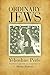 Ordinary Jews by Yehoshue Perle, Shirley Kumove