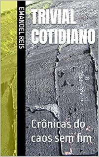 Livro Trivial Cotidiano: Crônicas do caos sem fim
