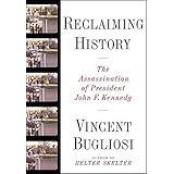 Reclaiming History: The Assassination of President John F. Kennedy