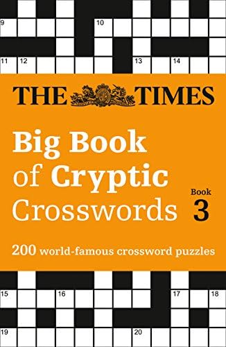 The Times Big Book of Cryptic Crosswords Book 3: 200 world-famous crossword puzzles (Times Mind Games)