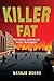 Killer Fat: Media, Medicine, and Morals in the American 
