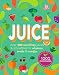 Juice: Over 100 Nutritious Juices & Smoothies to Rehydrate, Soothe& Energize (Cook for Health) by 
