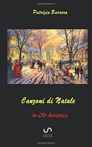 Segui La Stella Canzone Di Natale.Amazon It Canzoni Di Natale In Old America Barrera Patrizia Libri