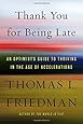 Thank You for Being Late: An Optimist's Guide to Thriving in the Age of Accelerations