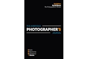 The Ambitious Photographer's Journal - Overcome Procrastination and Grow Your Photography Business Faster, 52 Week Photograph