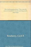 The Challenging Skies: The Colorful Story of Aviation's Most Exciting Years 1919-1939