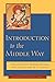Introduction to the Middle Way: Chandrakirti's Madhyamakavatara with Commentary by Ju Mipham
