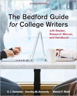 The Bedford Guide For College Writers With Reader Research Manual And Handbook Amazon De Kennedy X J Kennedy Dorothy M Muth Marcia F Fremdsprachige Bucher