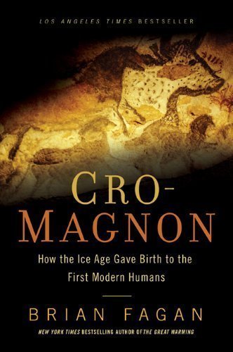Cro-magnon by Brian Fagan (April 26 2011)