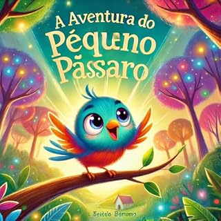 Livro O PEQUENO PÁSSARO: A Jornada do Pequeno Pássaro
