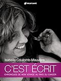 Image de C'est écrit: Chroniques de mon voyage au pays du cancer (French Edition)