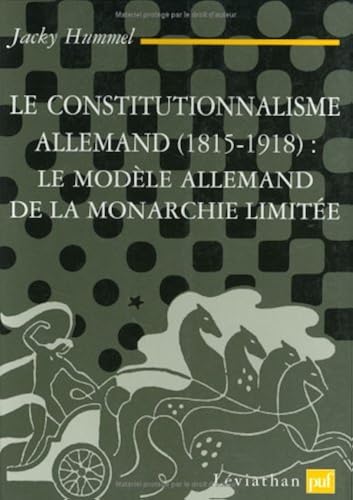 Download Le Constitutionnalisme Allemand (1815-1918) : Le modèle Allemand de la monarchie limitée PDF