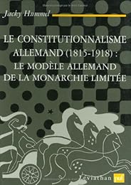 Le  constitutionalisme allemand, 1815-1918