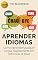 Livro Aprender Idiomas: Como Aprender Qualquer Língua Rapidamente em 168 Horas (7 Dias)