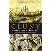 Cluny: In Search of God's Lost Empire