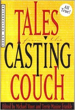 Tales From The Casting Couch An Unprecedented Candid Collection