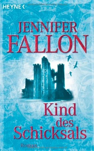 Kind Des Schicksals Das Damonenkind 3 Roman Amazon De Jennifer Fallon Horst Pukallus Bucher
