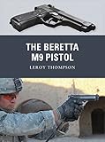 The Beretta M9 Pistol (Weapon) by Leroy Thompson, Johnny Shumate