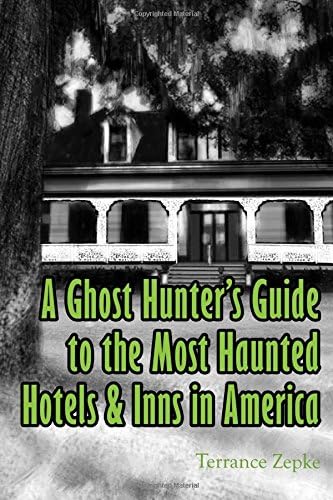 A Ghost Hunter's Guide to the Most Haunted Hotels & Inns in America