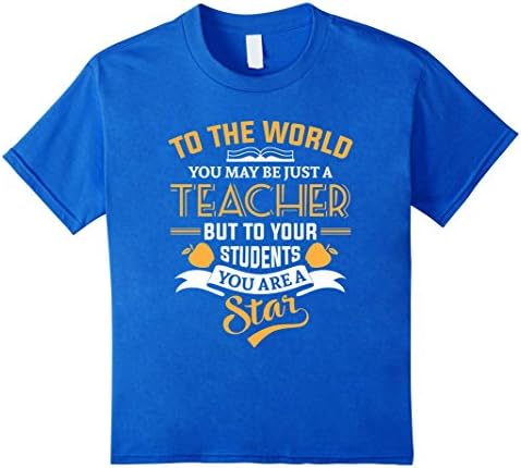 Kids TO THE WORLD TEACHER TO YOUR STUDENTS A STAR T-Shirt 8 Royal Blue
