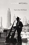 Front cover for the book Up in the Old Hotel by Joseph Mitchell