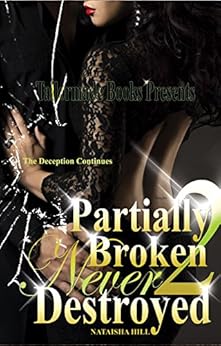Partially Broken Never Destroyed II by [Hill, Nataisha T.]