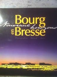 Bourg-en-Bresse, nouveaux horizons