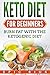 KETO DIET FOR BEGINNERS: Burn Fat With The Ketogenic Diet by Epic Rios