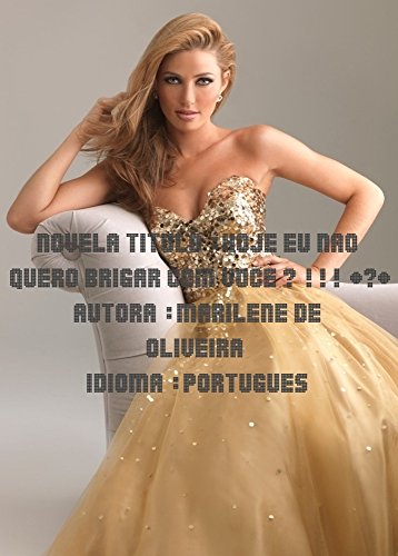Livro Novela Título Hoje eu não quero brigar com você  3 !!!! *_*