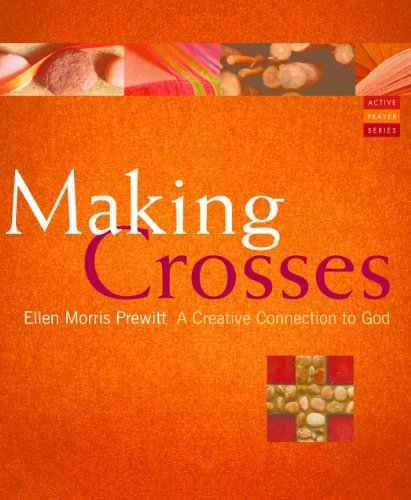 Download Making Crosses: A Creative Connection to God
