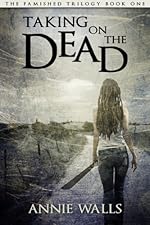 Taking on the Dead (The Famished Trilogy Book 1)