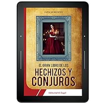 El Gran Libro de los Hechizos y Conjuros (Spanish Edition) El Gran Libro de los Hechizos y Conjuros (Spanish Edition)
