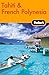 Fodor's Tahiti & French Polynesia, 1st Edition (Travel Guide) by