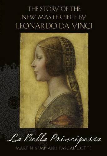 La Bella Principessa The Story Of The New Masterpiece By Leonardo Da Vinci By Kemp Martin Cotte Pascal 10 Hardcover Amazon Com Books