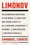 Limonov: The Outrageous Adventures of the Radical Soviet Poet Who Became a Bum in New York, a Sensat by Emmanuel Carrère, John Lambert