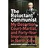 The Reluctant Communist: My Desertion, Court-Martial, and Forty-Year Imprisonment in North Korea