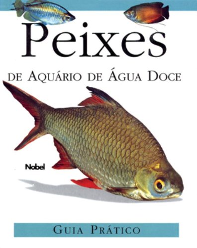 Livro Peixes de Aquário de Água Doce. Guia Prático