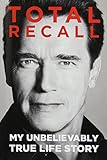 Total Recall: My Unbelievably True Life Story