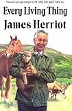 Every Living Thing (All Creatures Great and Small) by James Herriot (Alf Wight) (1992-08-15)