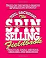 The SPIN Selling Fieldbook: Practical Tools, Methods, Exercises, and Resources