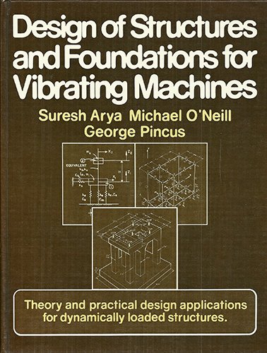 Design of Structures and Foundations for Vibrating Machines