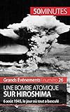 Une bombe atomique sur Hiroshima: 6 août 1945, le jour où tout a basculé (French Edition) by Maxime Tondeur, 50Minutes