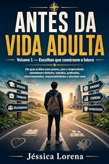 Livro ANTES DA VIDA ADULTA: Volume 1 — Escolhas que constroem o futuro